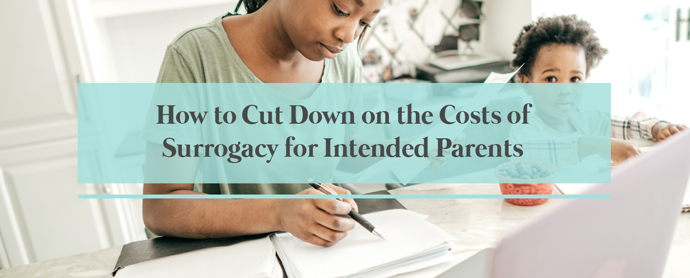 how to cut down on the costs of surrogacy